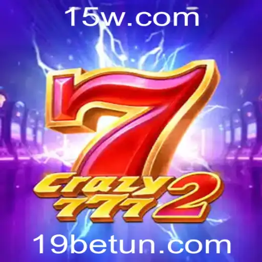 19bet | Descubra o Mundo Emocionante de Crazy7772 e a Plataforma 19bet